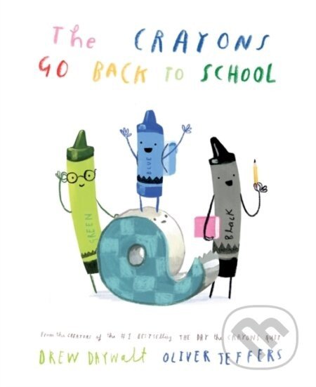 The Crayons Go Back to School - Drew Daywalt, Oliver Jeffers