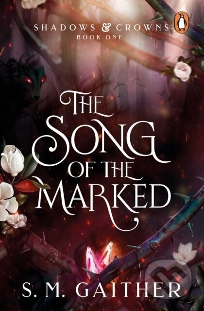 The Song of the Marked - S.M. Gaither