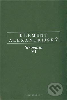 Stromata VI - Klement Alexandrijský