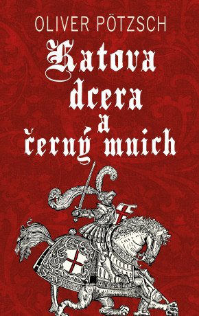 Katova dcera a černý mnich - Oliver Pötzsch - e-kniha