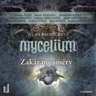 Mycelium VII: Zakázané směry - Vilma Kadlečková - audiokniha