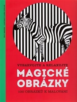 Magické obrázky - Vybarvujte a relaxujte 100 obrázků k malování - Éric Marson