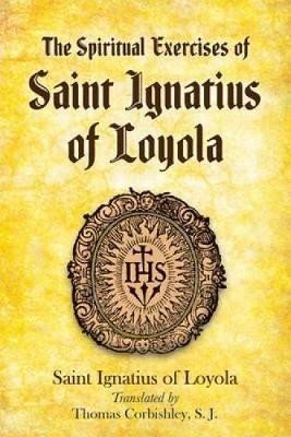 Spiritual Exercises of Saint Ignatius of Loyola - z Loyoly Ignác