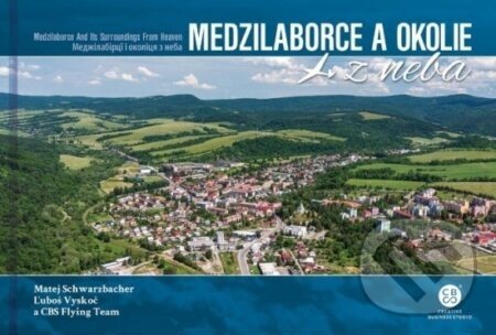 Medzilaborce a okolie z neba - Ľuboš Vyskoč, Matej Schwarzbacher