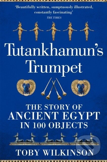 Tutankhamun's Trumpet - Toby Wilkinson