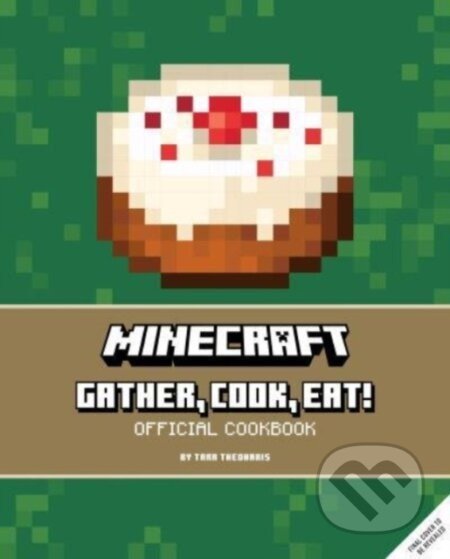 Minecraft: Gather, Cook, Eat! - Tara Theoharis