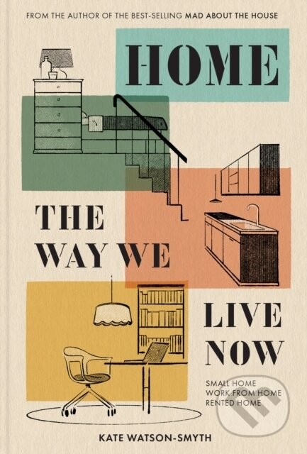 Home: The Way We Live Now - Kate Watson-Smyth