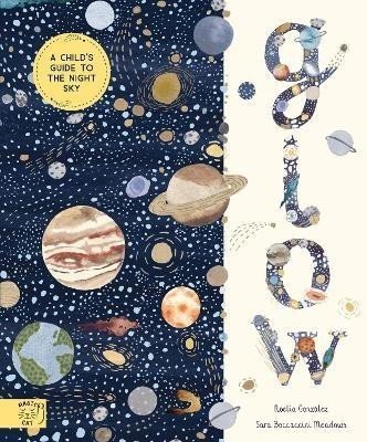 Glow: A Children's Guide to the Night Sky - Noelia Gonzalez
