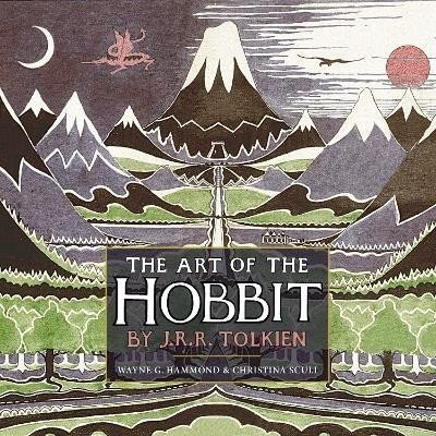 The Art of the Hobbit - John Ronald Reuel Tolkien