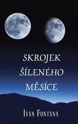 Skrojek šíleného měsíce - Ivana Fontana