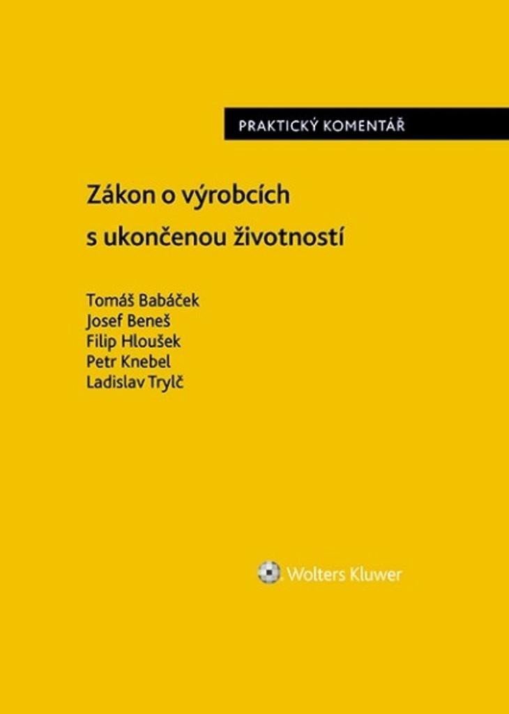 Zákon o výrobcích s ukončenou životností - Praktický komentář - Tomáš Babáček