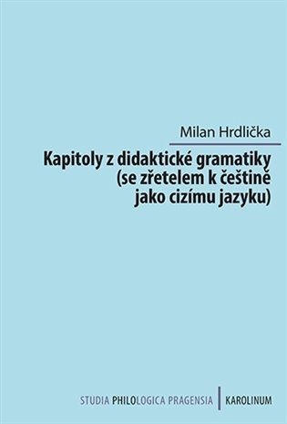 Kapitoly z didaktické gramatiky - Milan Hrdlička