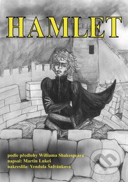 Hamlet - William Shakespeare, Martin Lukeš, Vendula Šafránková (ilustrácie)