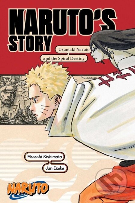 Naruto: Naruto's Story - Jun Esaka, Masashi Kishimoto