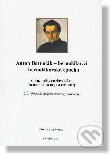Anton Bernolák - bernolákovci - bernolákovská epocha