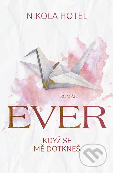 Ever: Když se mě dotkneš - Nikola Hotel