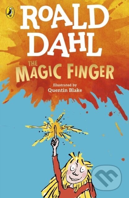 The Magic Finger - Roald Dahl, Quentin Blake (Ilustrátor)