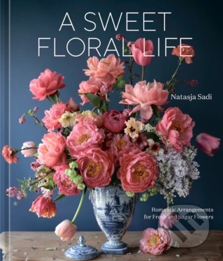 A Sweet Floral Life - Natasja Sadi