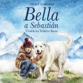 Bella a Sebastián: Útulek na Velkém Baou - Cécile Aubryová - audiokniha