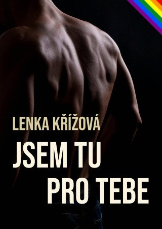 Jsem tu pro tebe - Lenka Křížová - e-kniha