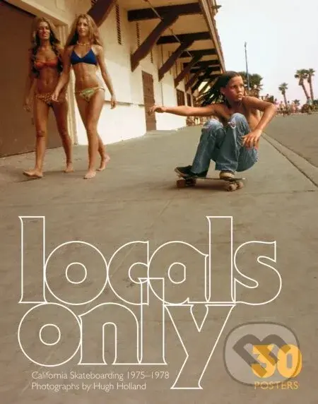 Locals Only: 30 Posters - Hugh Holland