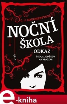 Noční škola: Odkaz - C. J. Daughertyová