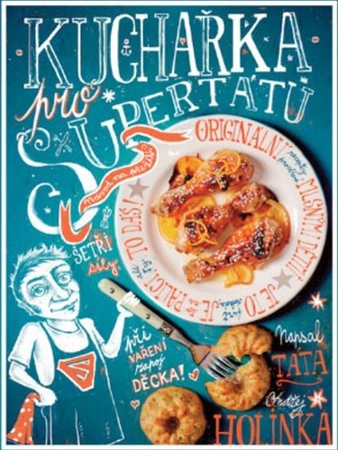 Kuchařka pro super tátu - Ondřej Holinka
