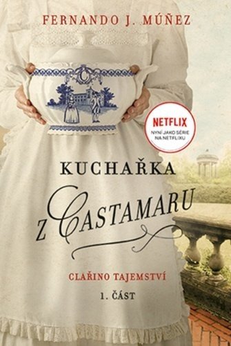 Kuchařka z Castamaru I. díl - Clařino tajemství - Fernando J. Múňez