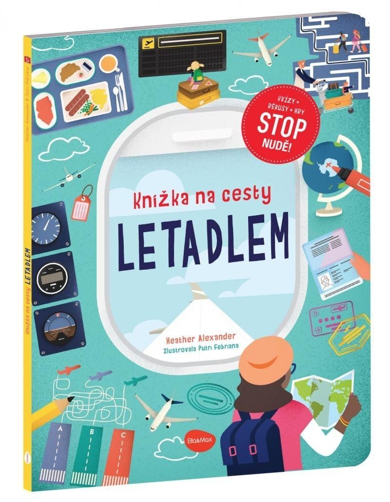 Knížka na cesty LETADLEM – Stop nudě: kvízy, rébusy, hry - Heather Alexander; Putri Febriana