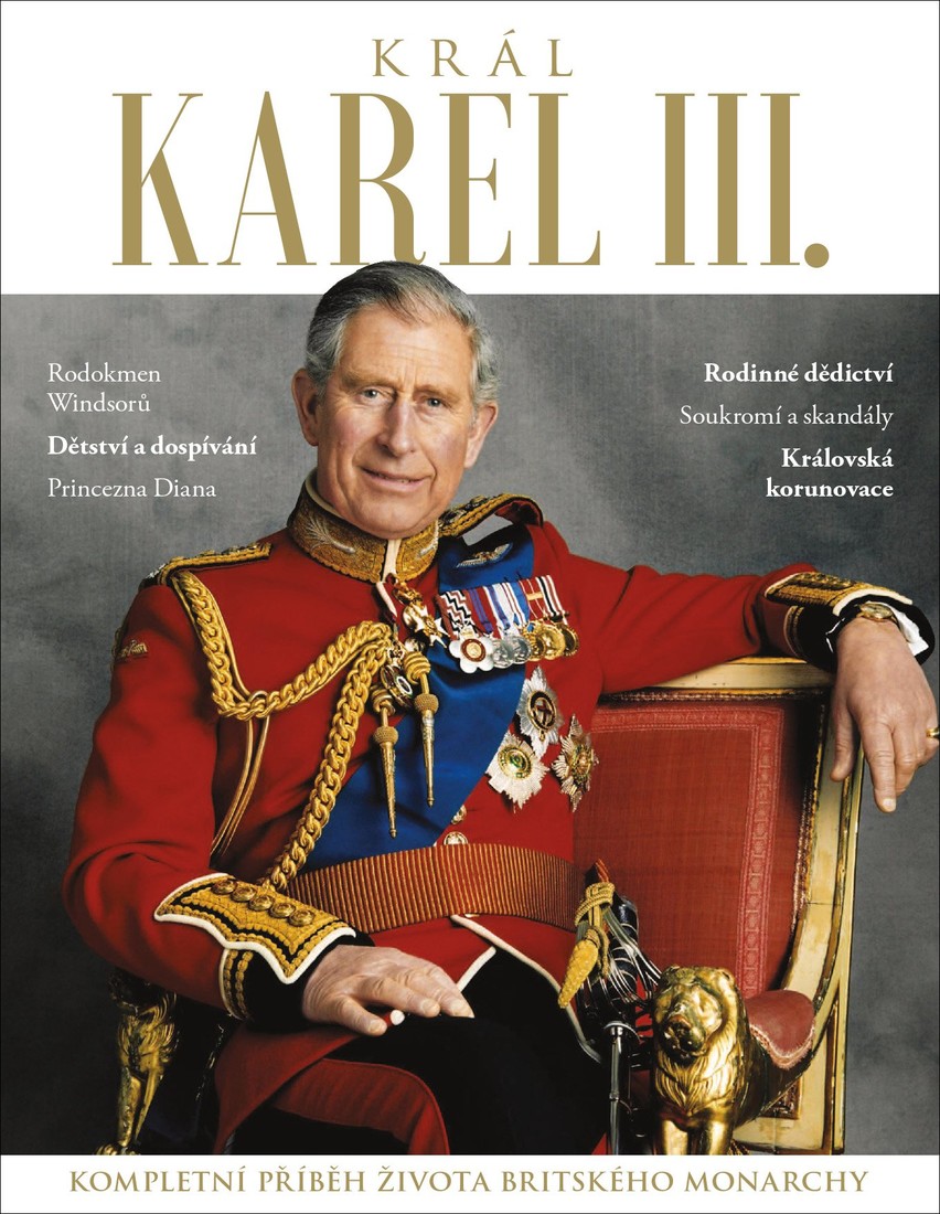 Král Karel III. - Kompletní příběh života britského monarchy - autorů kolektiv