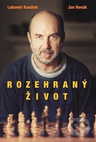 Rozehraný život - Lubomír Kaválek, Jan Novák