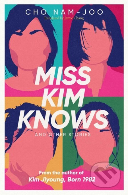 Miss Kim Knows and Other Stories - Cho Nam-Joo
