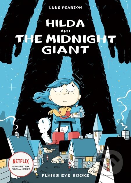 Hilda and the Midnight Giant - Luke Pearson