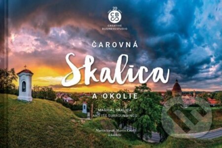 Čarovná Skalica a okolie - Martin Sipták, Martin Kmeť a kolektív