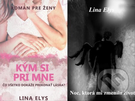 Kým si pri mne + Noc, ktorá mi zmenila život - Lina Elys