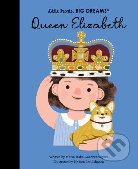 Queen Elizabeth - Maria Isabel Sánchez Vegara, Melissa Lee Johnson (ilustrátor)