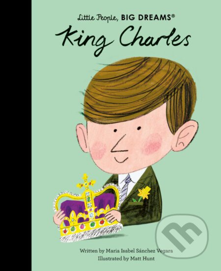 King Charles - Maria Isabel Sánchez Vegara, Matt Hunt (ilustrátor)