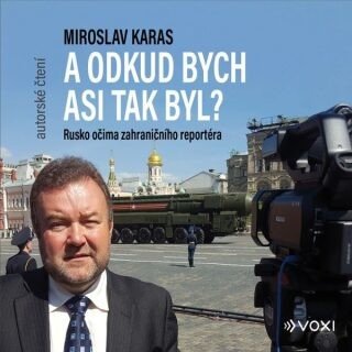 Miroslav Karas: A odkud bych asi tak byl - Miroslav Karas - audiokniha