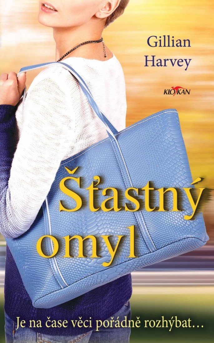 Šťastný omyl - Je na čase věci pořádně rozhýbat… - Gillian Harvey