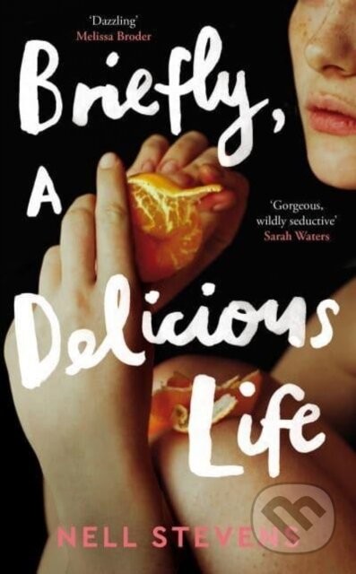 Briefly, A Delicious Life - Nell Stevens