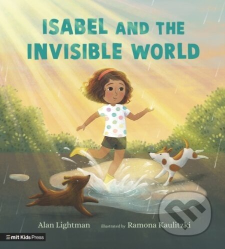 Isabel and the Invisible World - Alan Lightman, Ramona Kaulitzki (ilustrátor)