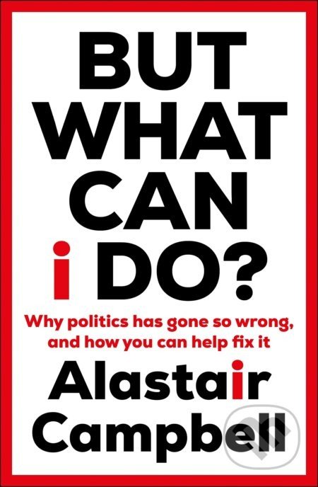 But What Can I Do? - Alastair Campbell