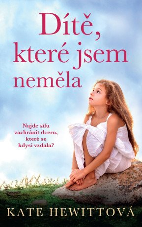 Dítě, které jsem neměla - Kate Hewittová - e-kniha