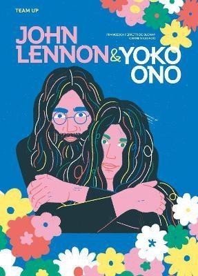 Team Up: John Lennon & Yoko Ono - de Blonay Francesca Ferretti