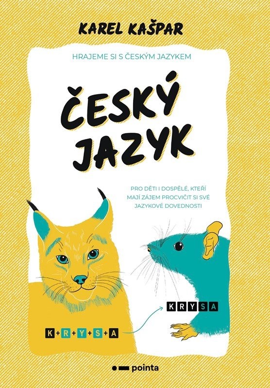 Hrajeme si s českým jazykem - Pro děti i dospělé, kteří mají zájem procvičit si své jazykové dovednosti - Petr Kašpar