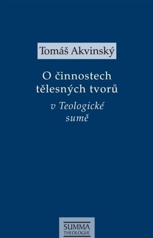 O činnostech tělesných tvorů v Teologické sumě - Tomáš Akvinský