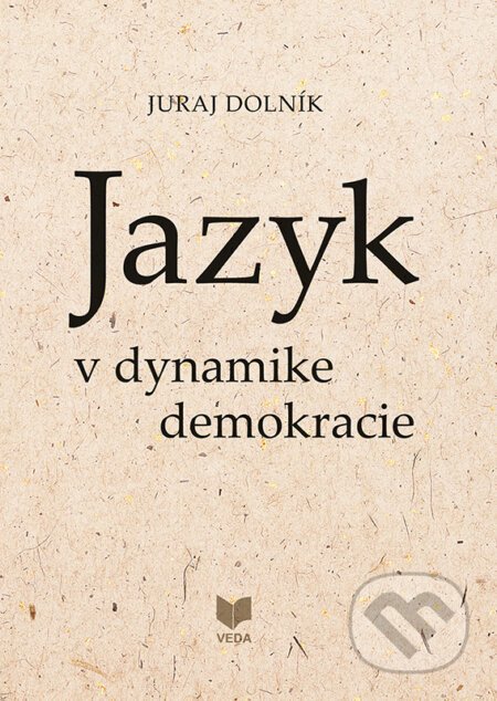Jazyk v dynamike demokracie - Juraj Dolník