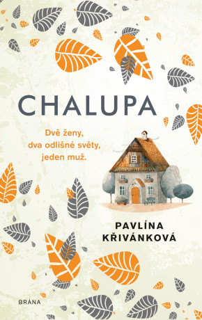Chalupa - Pavlína Křivánková - e-kniha