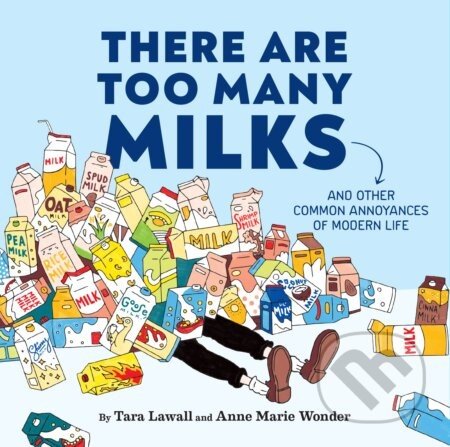 There Are Too Many Milks - Tara Lawall