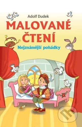 Malované čtení: Nejznámější pohádky - Adolf Dudek